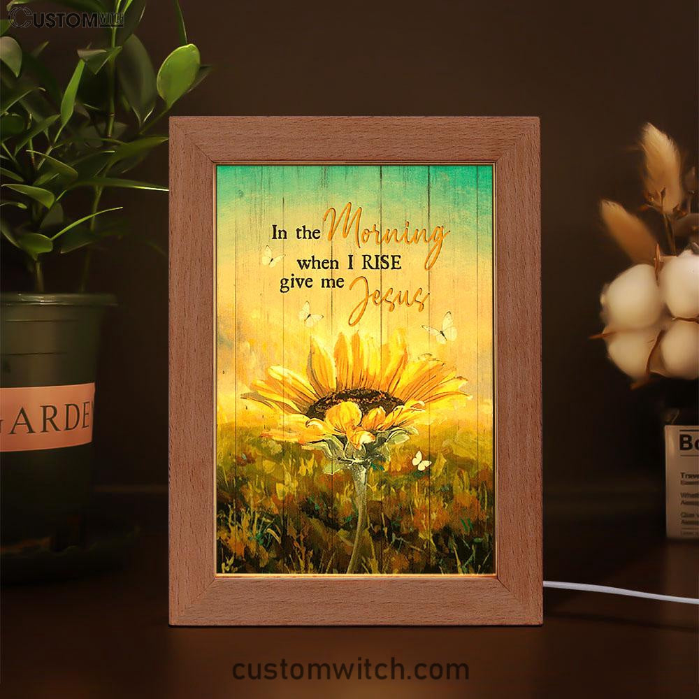 In The Morning Give Me Jesus Bloom Sunflower Butterfly Frame Lamp - Christian Art - Religious Home Decor