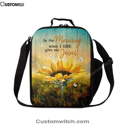 In The Morning Give Me Jesus Bloom Sunflower Butterfly Lunch Bag, Christian Lunch Bag, Religious Lunch Box For School, Picnic