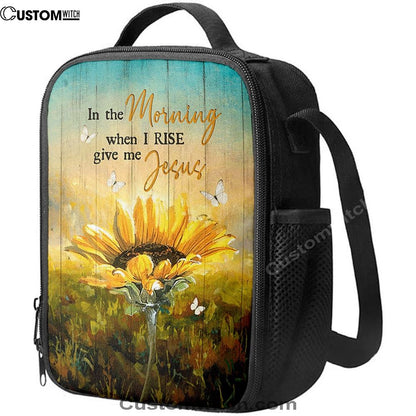 In The Morning Give Me Jesus Bloom Sunflower Butterfly Lunch Bag, Christian Lunch Bag, Religious Lunch Box For School, Picnic