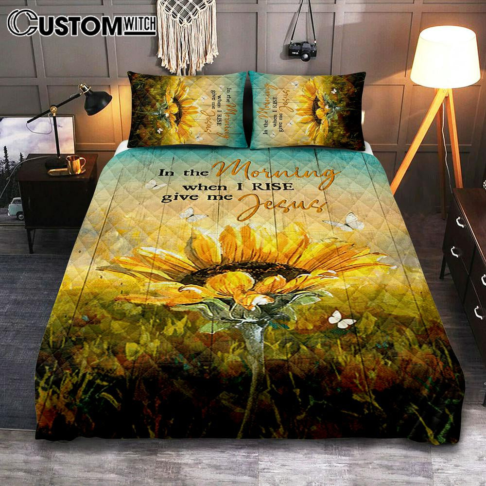 In The Morning Give Me Jesus Bloom Sunflower Butterfly Quilt Bedding Set - Christian Bedroom - Religious Home Decor