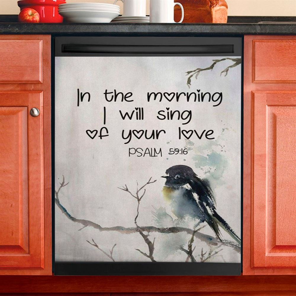 In The Morning I Will Sing Of Your Love Psalm 5916 Bible Verse Dishwasher Cover, Bible Verse Dishwasher Stickers, Scripture Kitchen Decor