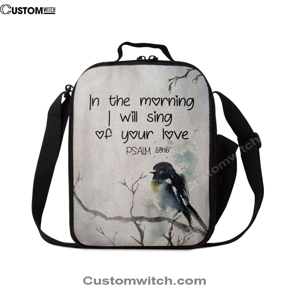 In The Morning I Will Sing Of Your Love Psalm 5916 Bible Verse Lunch Bag, Christian Lunch Bag, Religious Lunch Box For School, Picnic