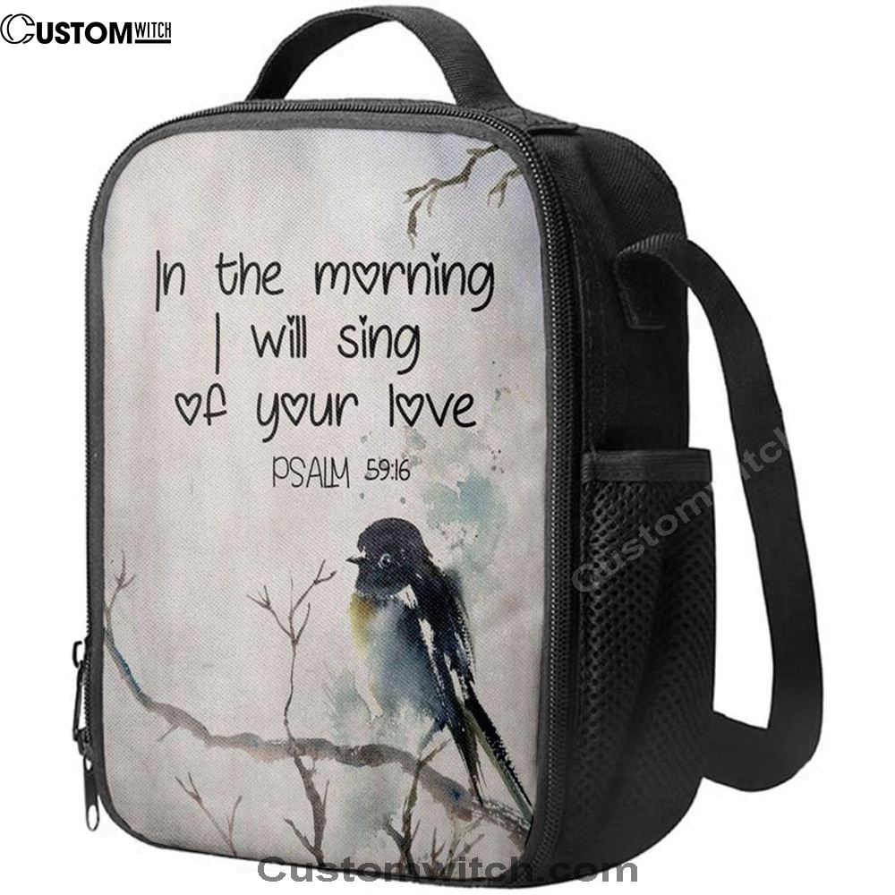 In The Morning I Will Sing Of Your Love Psalm 5916 Bible Verse Lunch Bag, Christian Lunch Bag, Religious Lunch Box For School, Picnic