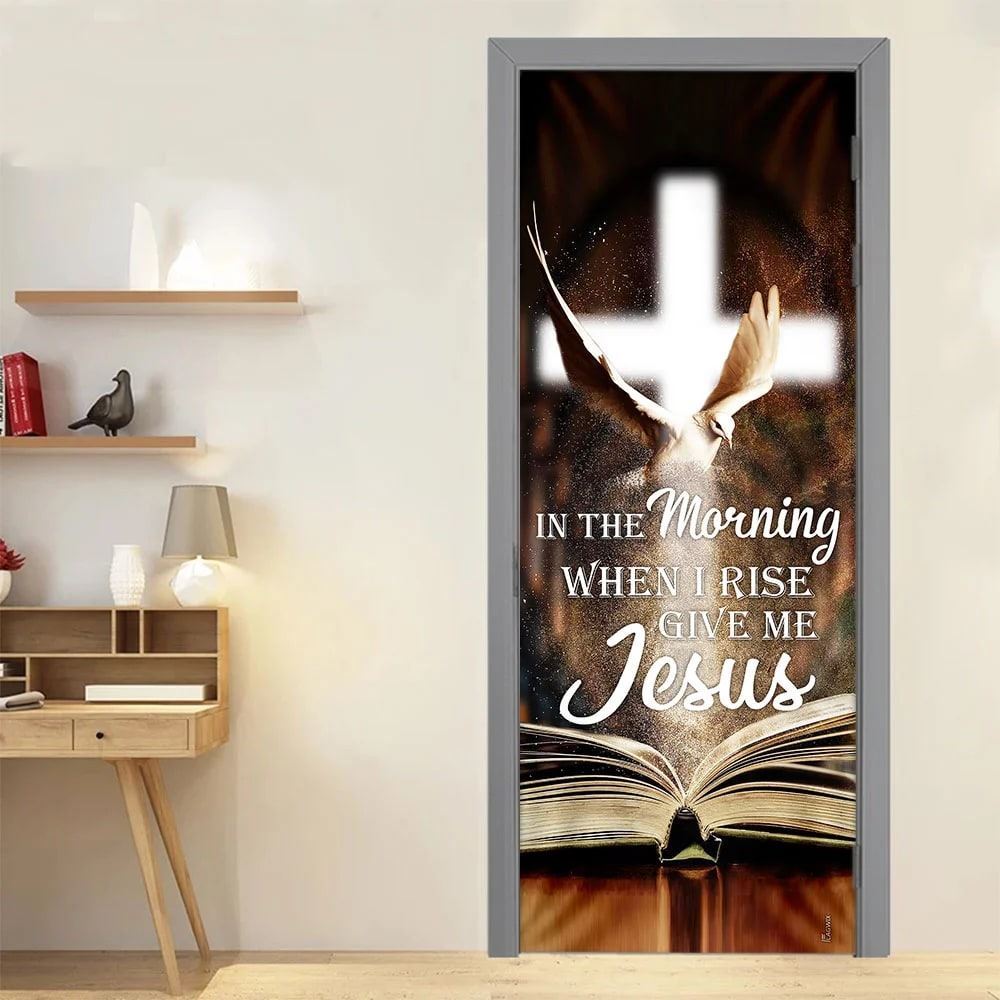 In The Morning When I Rise Give Me Jesus Door Cover, Christian Door Decor, Door Christian Church, Christian Door Plaques