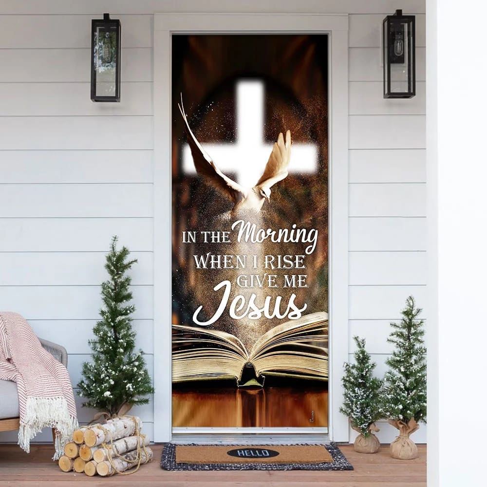 In The Morning When I Rise Give Me Jesus Door Cover, Christian Door Decor, Door Christian Church, Christian Door Plaques