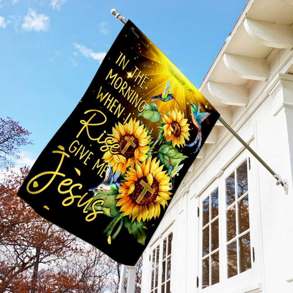 In The Morning When I Rise Give Me Jesus Flag, Outdoor Christian House Flag, Christian Flag, Scripture Flag, Garden Banner