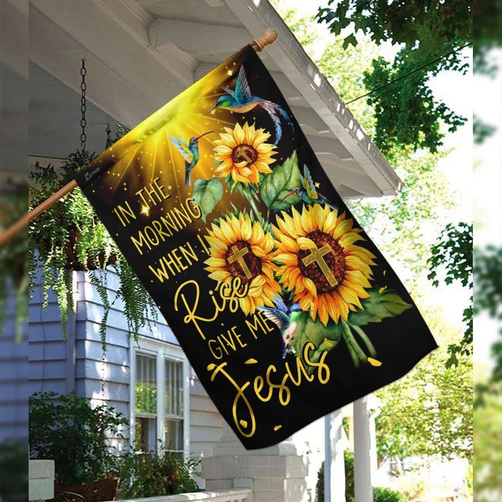 In The Morning When I Rise Give Me Jesus Flag, Outdoor Christian House Flag, Christian Flag, Scripture Flag, Garden Banner
