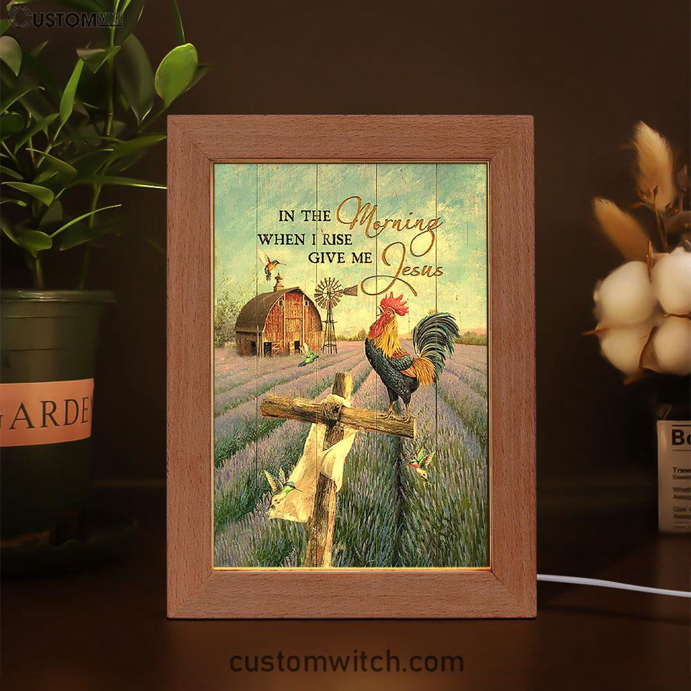 In The Morning When I Rise Give Me Jesus Rooster Lavender Field Cross Frame Lamp - Christian Art - Religious Home Decor