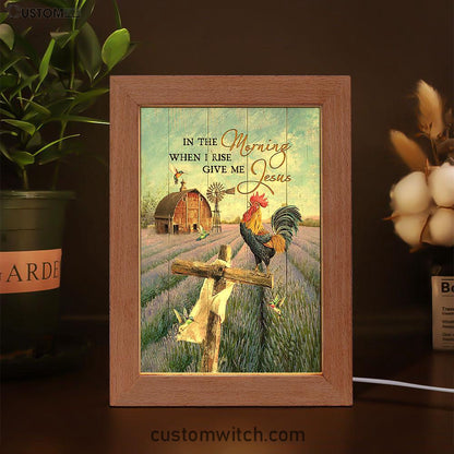In The Morning When I Rise Give Me Jesus Rooster Lavender Field Cross Frame Lamp - Christian Art - Religious Home Decor