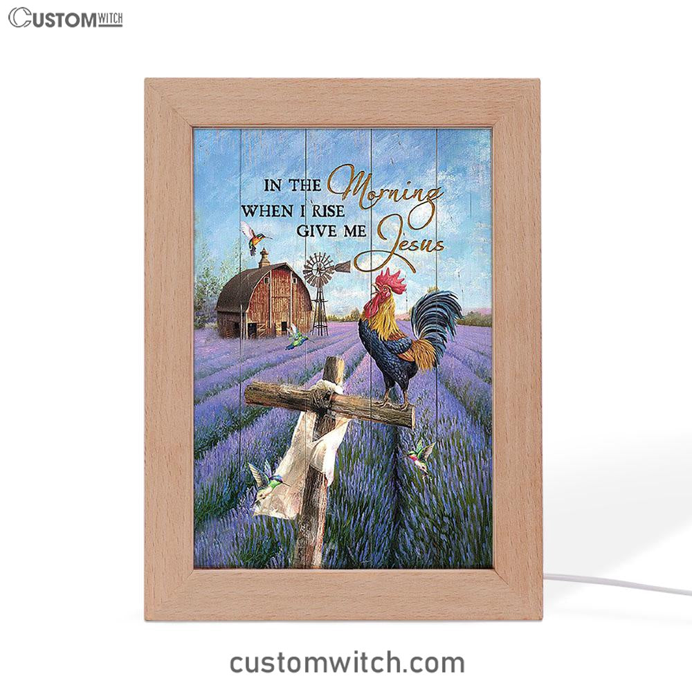 In The Morning When I Rise Give Me Jesus Rooster Lavender Field Cross Frame Lamp - Christian Art - Religious Home Decor