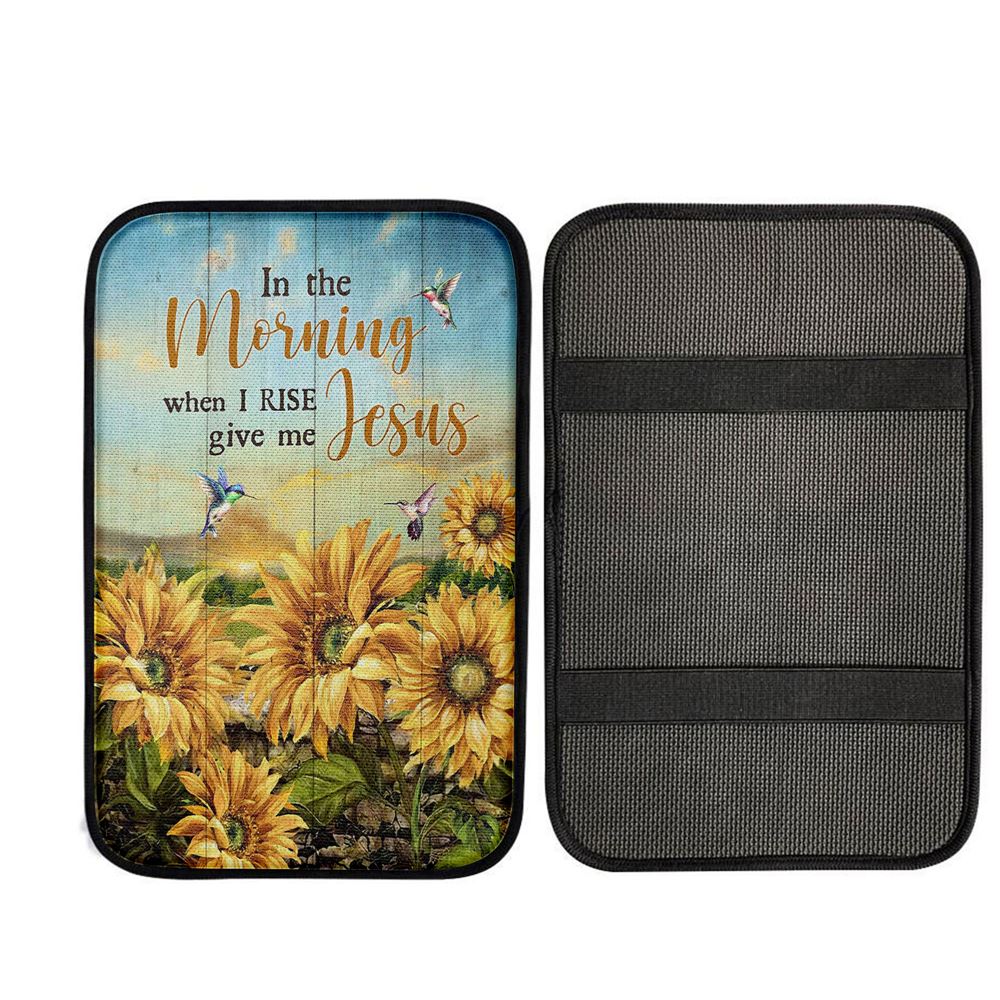 In The Morning When I Rise Give Me Jesus Sunflower Field Hummingbird Car Center Console Cover, Christ Car Armrest Accessories