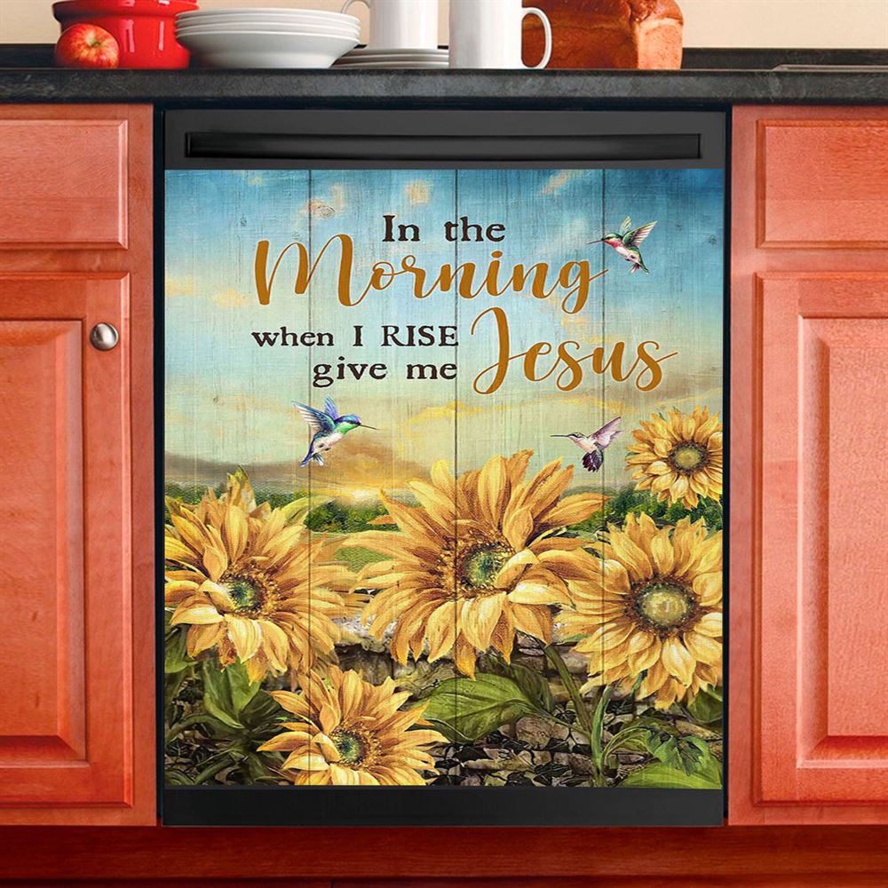 In The Morning When I Rise Give Me Jesus Sunflower Field Hummingbird Dishwasher Cover, Bible Verse Dishwasher Stickers, Religious Kitchen Decor