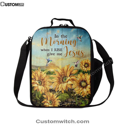 In The Morning When I Rise Give Me Jesus Sunflower Field Hummingbird Lunch Bag, Christian Lunch Bag, Religious Lunch Box For School, Picnic