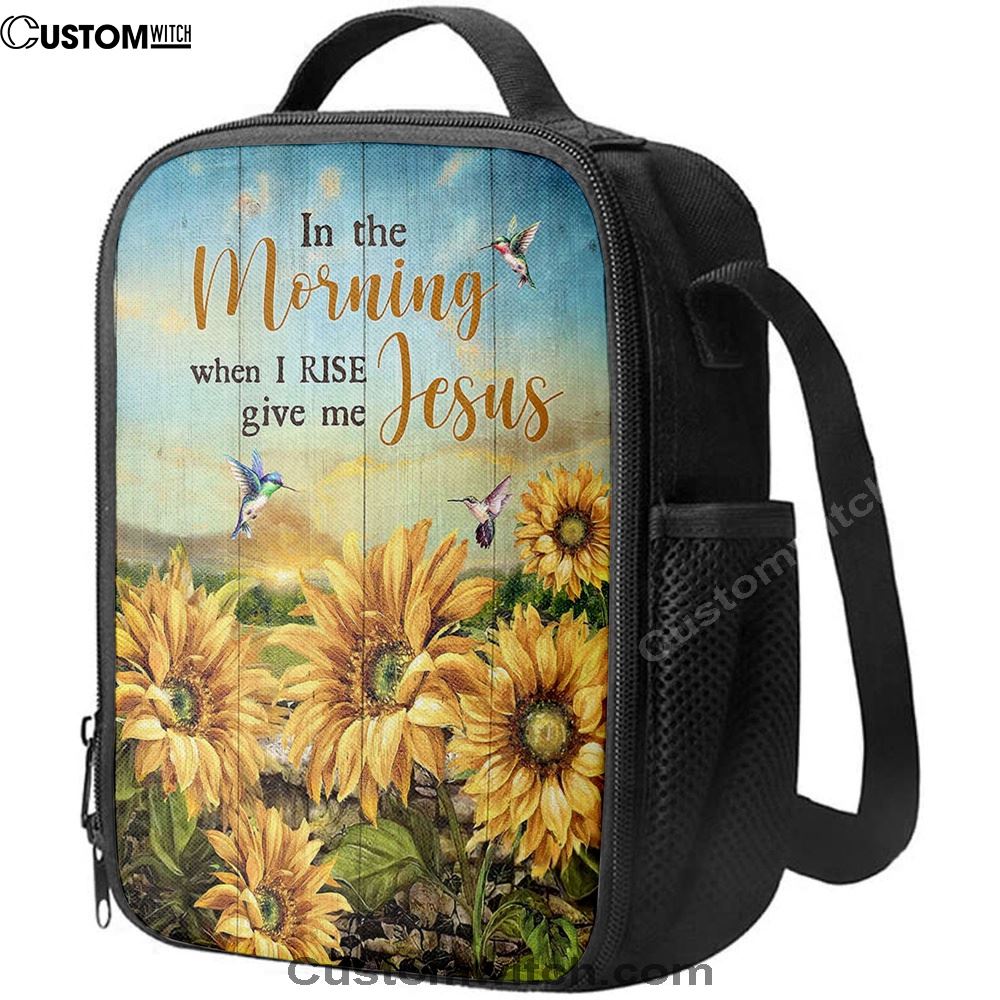 In The Morning When I Rise Give Me Jesus Sunflower Field Hummingbird Lunch Bag, Christian Lunch Bag, Religious Lunch Box For School, Picnic