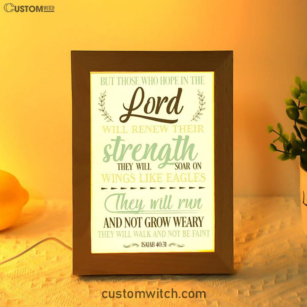 Isaiah 4031 But Those Who Hope In The Lord Frame Lamp Prints - Bible Verse Decor - Scripture Art