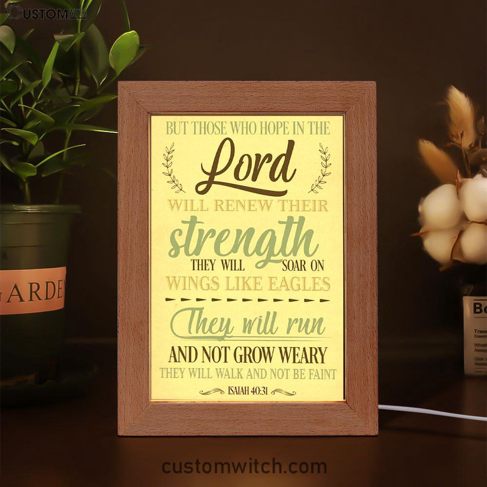Isaiah 4031 But Those Who Hope In The Lord Frame Lamp Prints - Bible Verse Decor - Scripture Art