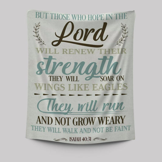 Isaiah 4031 But Those Who Hope In The Lord Tapestry Prints - Bible Verse Wall Decor - Scripture Wall Art