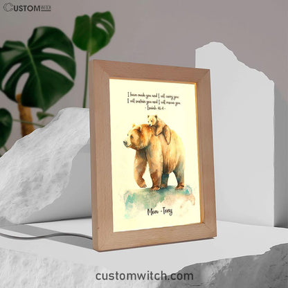 Isaiah 464 I Have Made You And I Will Carry You Personalized Frame Lamp Art - Religious Gifts Night Light - Bible Frame Lamp Art
