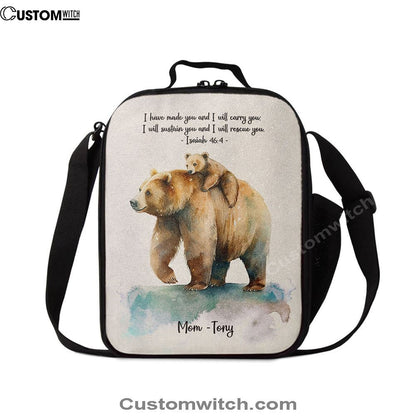 Isaiah 464 I Have Made You And I Will Carry You Personalized Lunch Bag, Christian Lunch Bag, Religious Lunch Box For School, Picnic