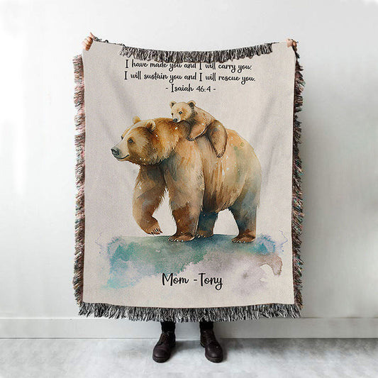 Isaiah 464 I Have Made You And I Will Carry You Personalized Woven Throw Blanket - Religious Woven Blanket Prints - Bible Woven Blanket Art