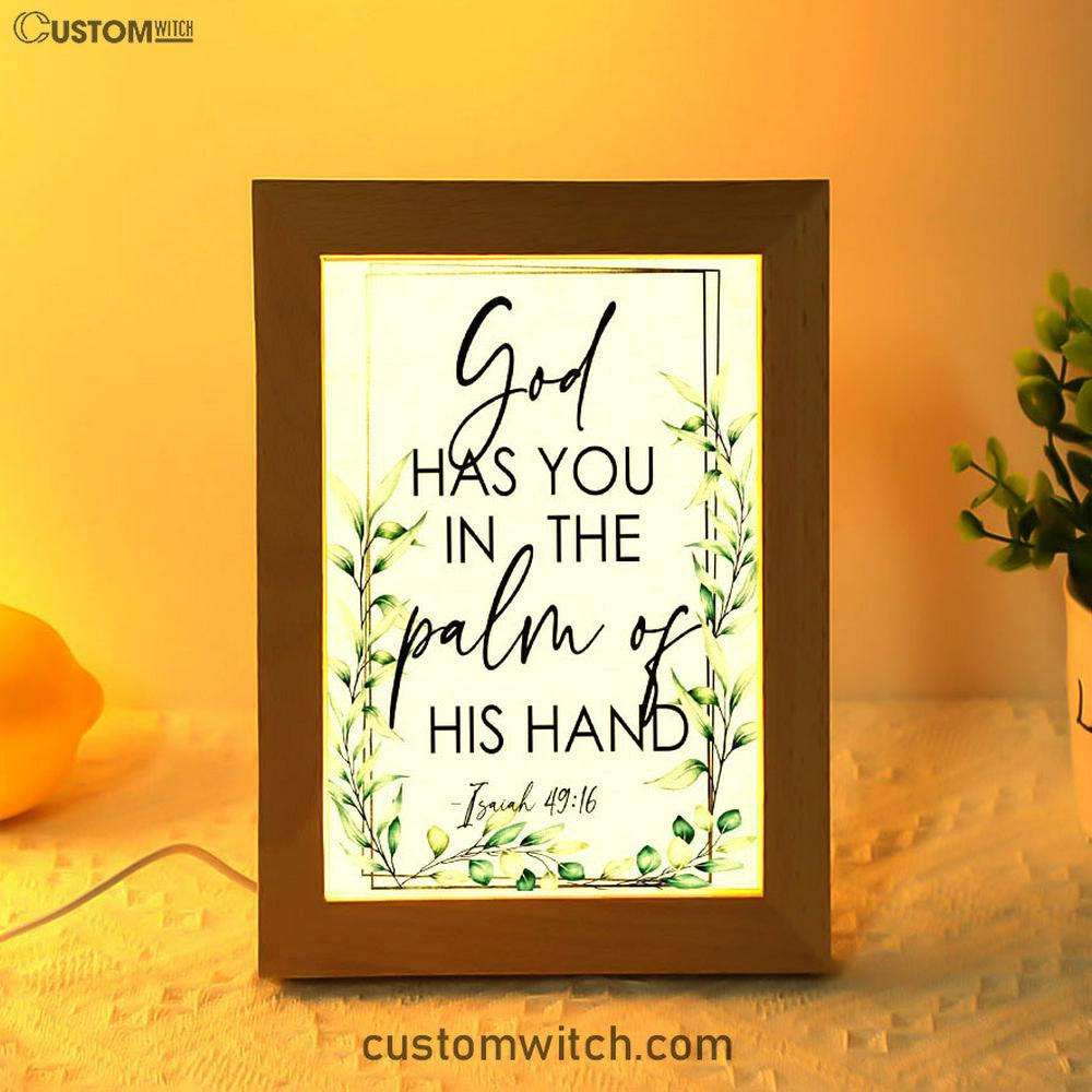 Isaiah 4916 God Has You In The Palm Of His Hand Flower Frame Lamp Prints - Bible Verse Decor - Scripture Art