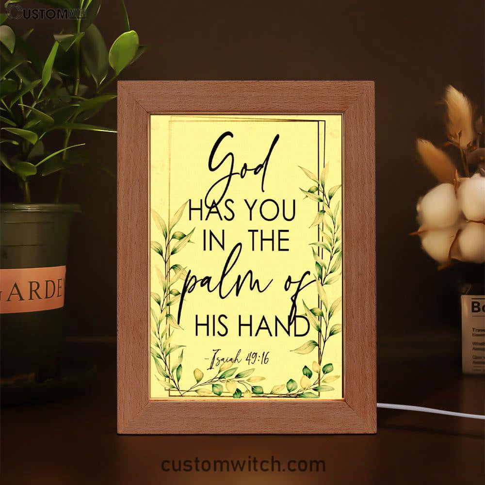 Isaiah 4916 God Has You In The Palm Of His Hand Flower Frame Lamp Prints - Bible Verse Decor - Scripture Art