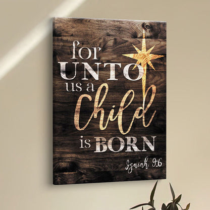 Isaiah 96 For Unto Us A Child Is Born Christmas Canvas Prints - Bible Verse Wall Decor - Scripture Wall Art