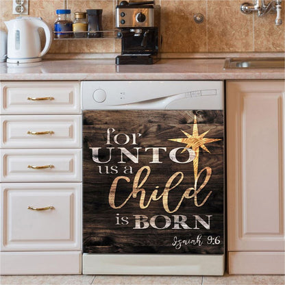 Isaiah 96 For Unto Us A Child Is Born Christmas Dishwasher Cover, Bible Verse Dishwasher Stickers, Scripture Kitchen Decor