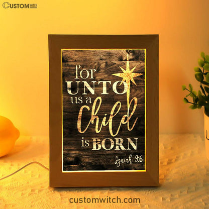 Isaiah 96 For Unto Us A Child Is Born Christmas Frame Lamp Prints - Bible Verse Decor - Scripture Art