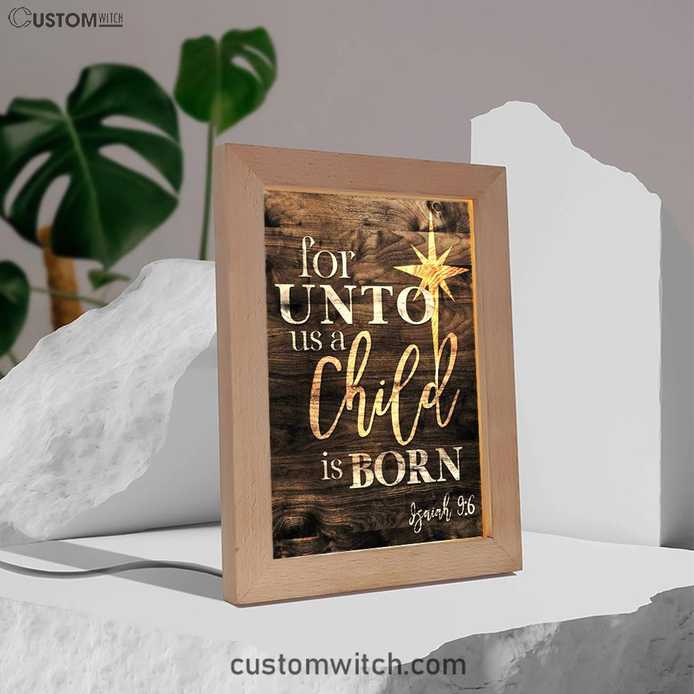Isaiah 96 For Unto Us A Child Is Born Christmas Frame Lamp Prints - Bible Verse Decor - Scripture Art