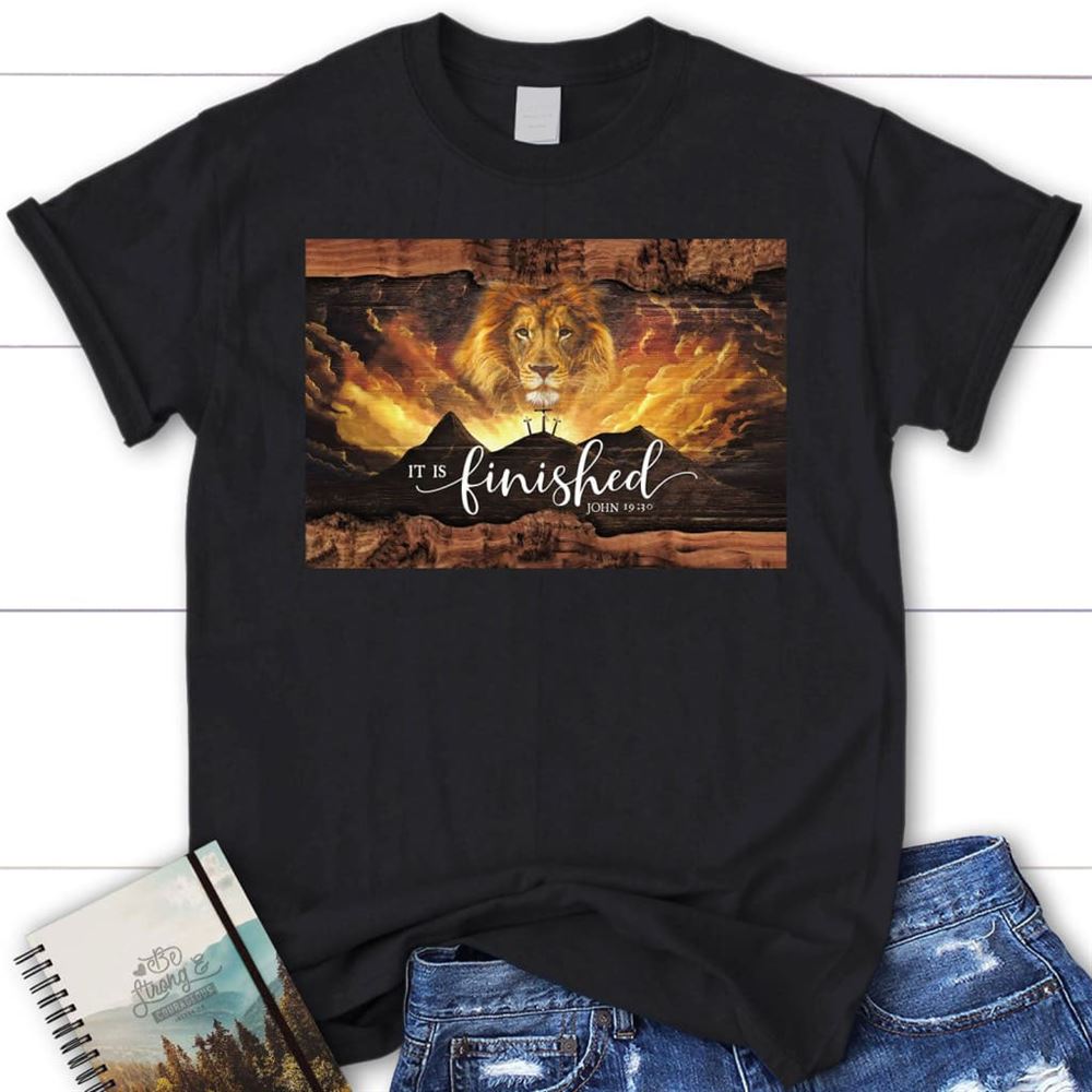 It Is Finished Shirt, John 1930 Jesus Lion Easter T Shirt, Blessed T Shirt, Bible T shirt, T shirt Women