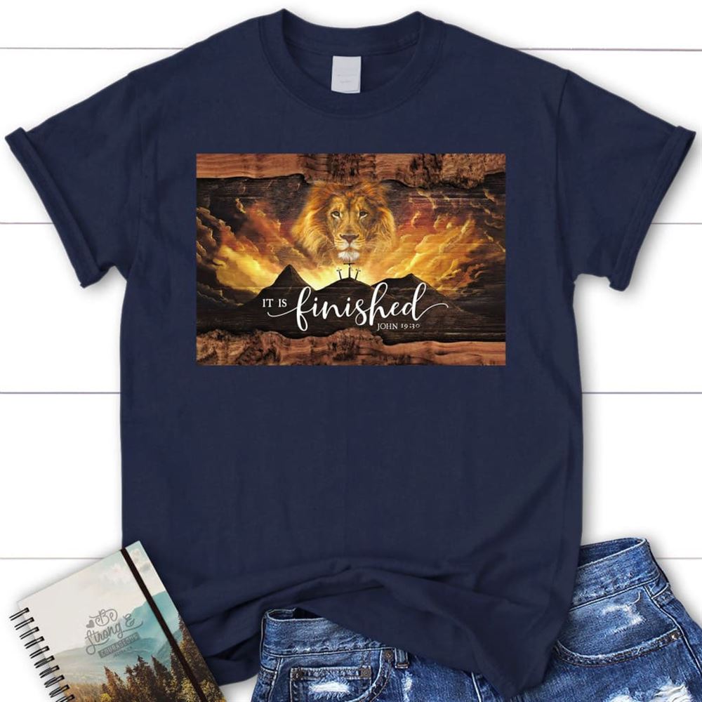 It Is Finished Shirt, John 1930 Jesus Lion Easter T Shirt, Blessed T Shirt, Bible T shirt, T shirt Women