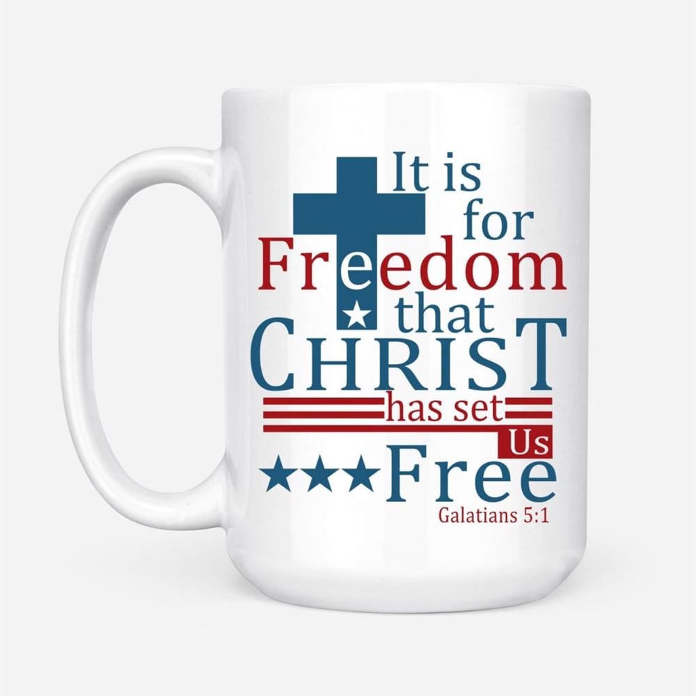 It Is For Freedom That Christ Has Set Us Free Coffee Mug, Christian Mug, Bible Mug, Faith Gift, Encouragement Gift