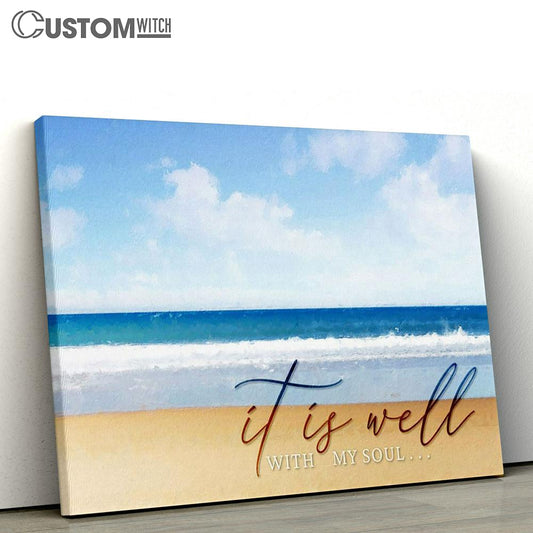 It Is Well With My Soul Beach Coastal Canvas Print - Inspirational Canvas Art - Scripture Wall Art