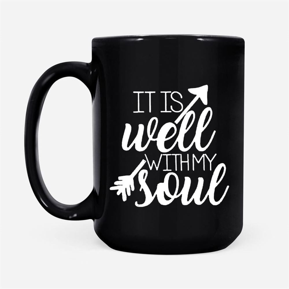 It Is Well With My Soul, Christian Coffee Mug, Christian Mug, Bible Mug, Faith Gift, Encouragement Gift