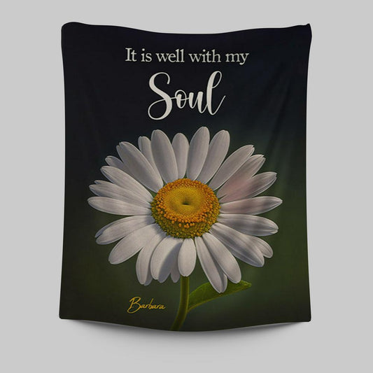 It Is Well With My Soul Daisy Personalized Tapestry Wall Art - Christian Tapestries Prints - Bible Verse Gift For Women Of God