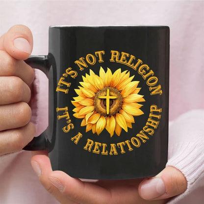 It'S Not Religion It'S A Relationship, Sunflower Cross, Christian Coffee Mug, Christian Mug, Bible Mug, Faith Gift, Encouragement Gift