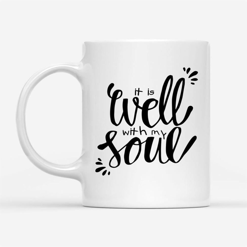 It Well With My Soul Christian Coffee Mug, Christian Mug, Bible Mug, Faith Gift, Encouragement Gift