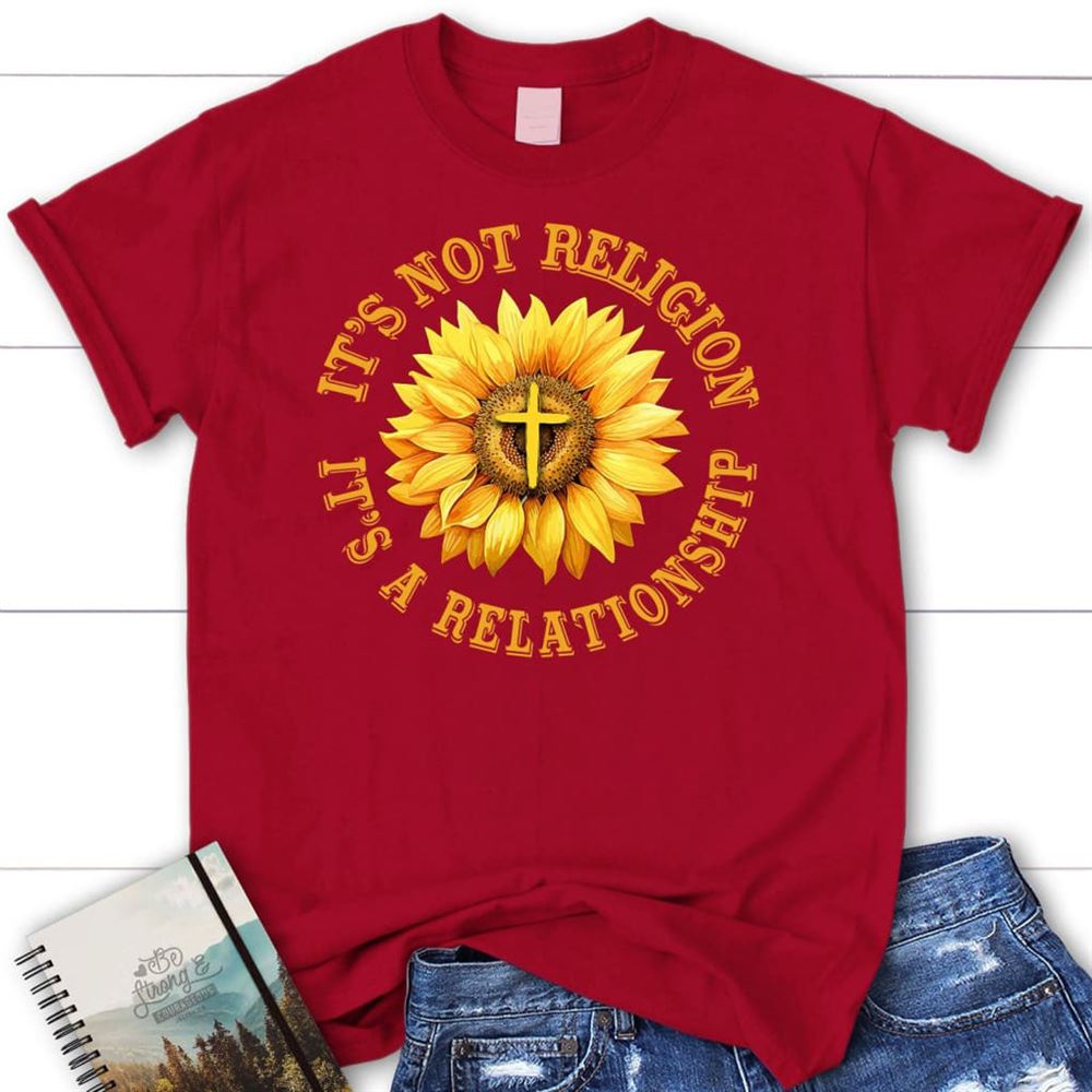 It's Not Religion It's A Relationship, Sunflower Cross, T Shirt, Blessed T Shirt, Bible T shirt, T shirt Women