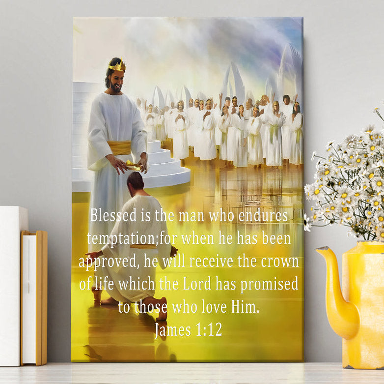 James 112 Blessed Is The Man Who Endures Temptation Canvas Prints