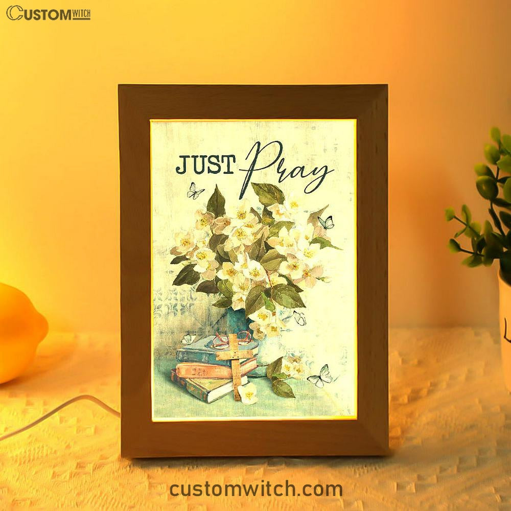 Jasmine Book Wooden Cross Just Pray Frame Lamp Art - Christian Art - Bible Verse Art - Religious Home Decor