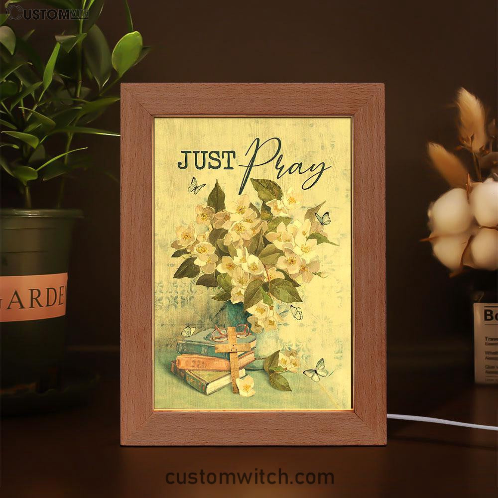 Jasmine Book Wooden Cross Just Pray Frame Lamp Art - Christian Art - Bible Verse Art - Religious Home Decor