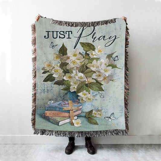Jasmine Book Wooden Cross Just Pray Woven Blanket Art - Christian Art - Bible Verse Throw Blanket - Religious Home Decor