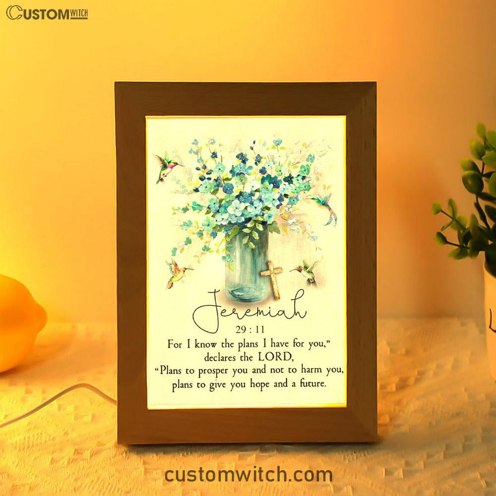 Jeremiah 2911 For I Know The Plans I Have For You Hummingbird Flowers Frame Lamp Prints - Bible Verse Decor