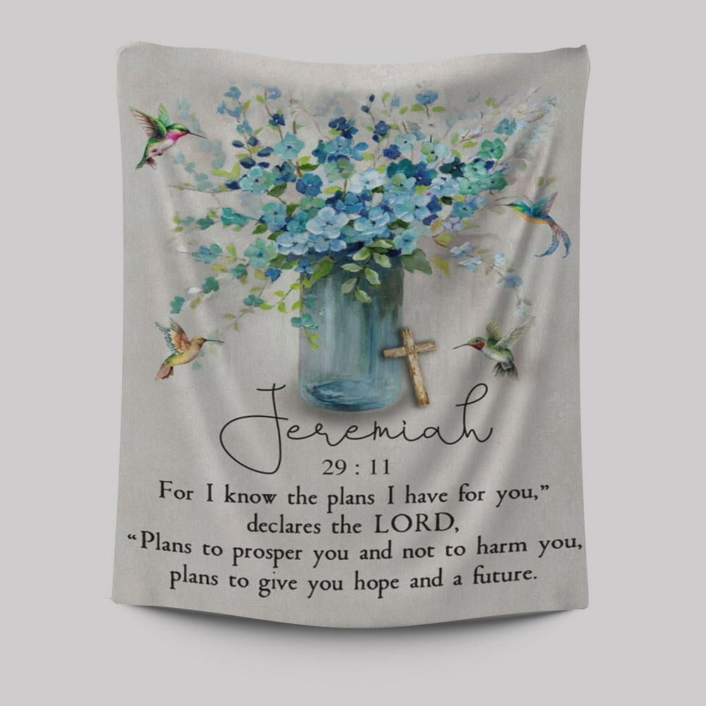 Jeremiah 2911 For I Know The Plans I Have For You Hummingbird Flowers Tapestry Prints - Bible Verse Wall Decor
