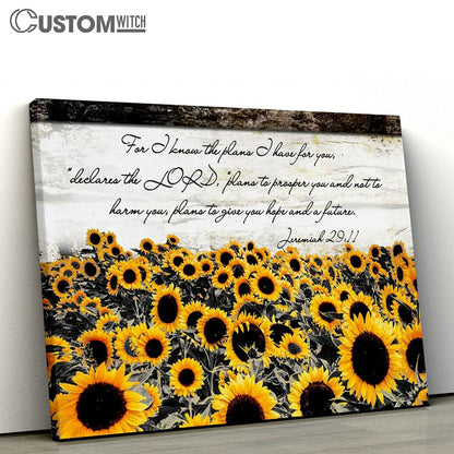 Jeremiah 2911 For I Know The Plans I Have For You Sunflower Canvas Print - Inspirational Canvas Art - Scripture Wall Art