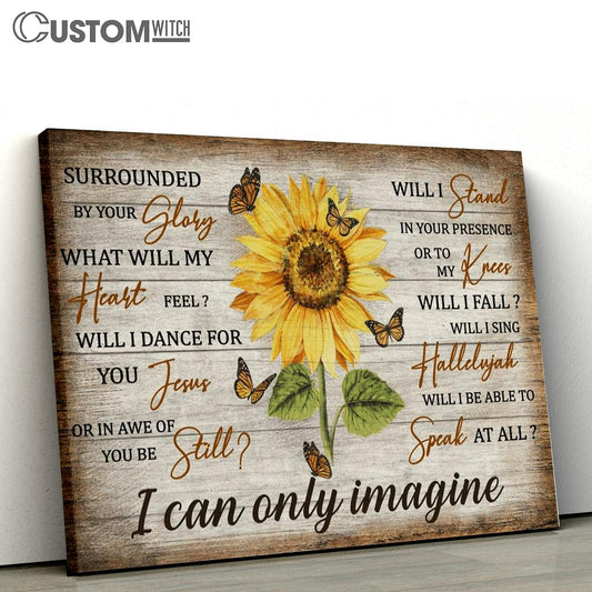 Jesus - Sunflower And Yellow Butterfly - I Can Only Imagine Canvas Poster