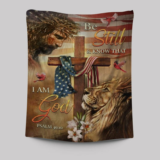 Jesus, Amazing Lion, Wooden Cross, American Flag, Be Still And Know That I Am God Tapestry