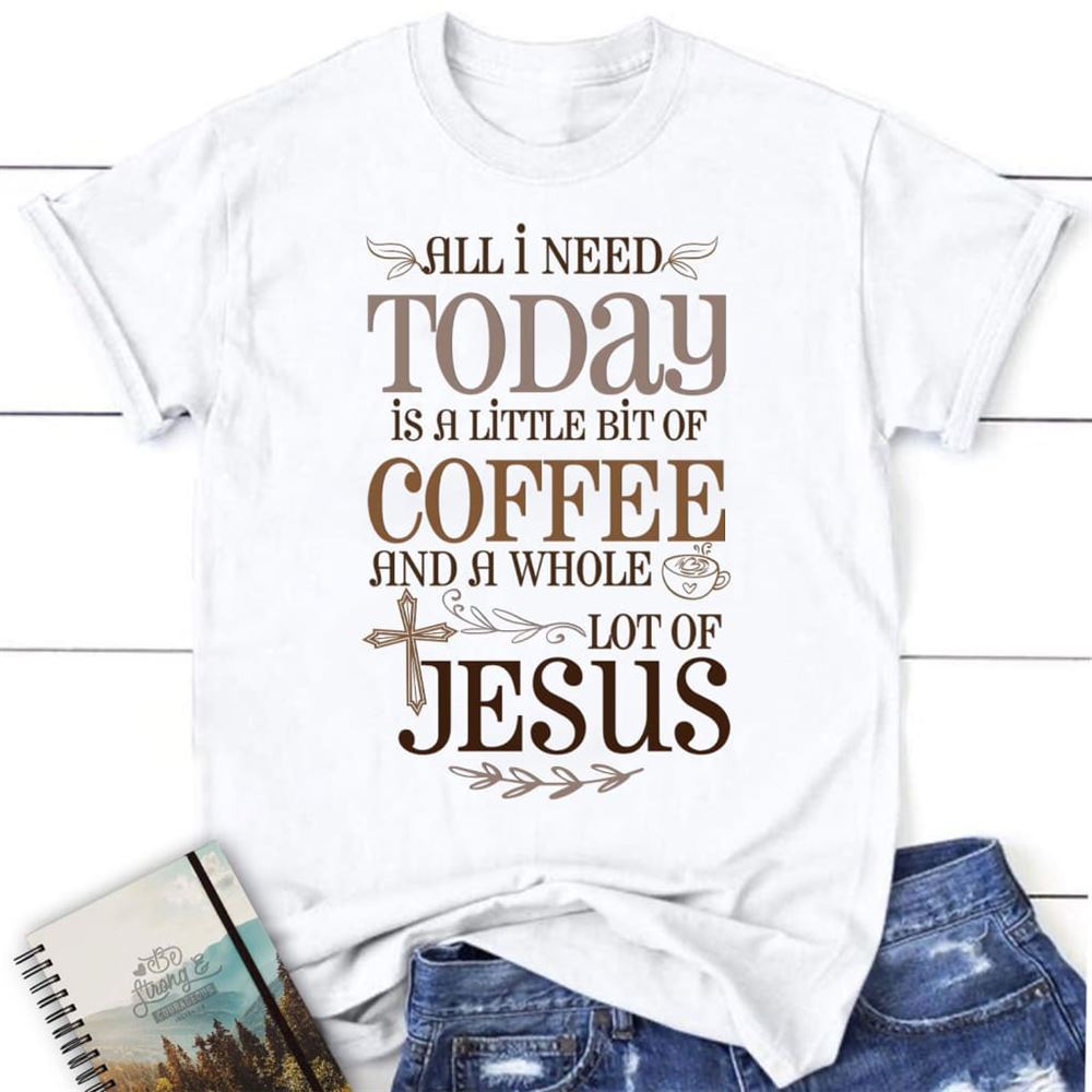 Jesus And Coffee Tee Shirt - Womens Christian T Shirt, Blessed T Shirt, Bible T shirt, T shirt Women