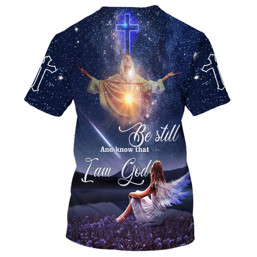 Jesus Be Still And Know That I Am God All Over Print 3D T-Shirt, Gift For Christian, Jesus Shirt